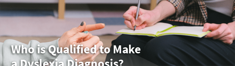 Who Is Qualified to Make a Dyslexia Diagnosis?