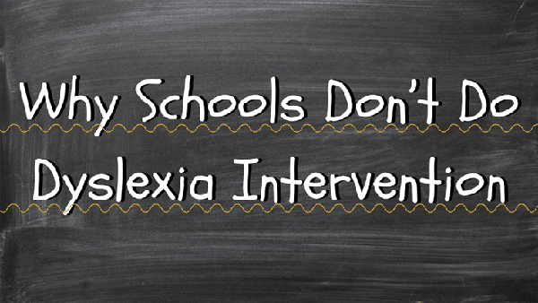 why-schools-dont-do-dyslexia-intervention-1