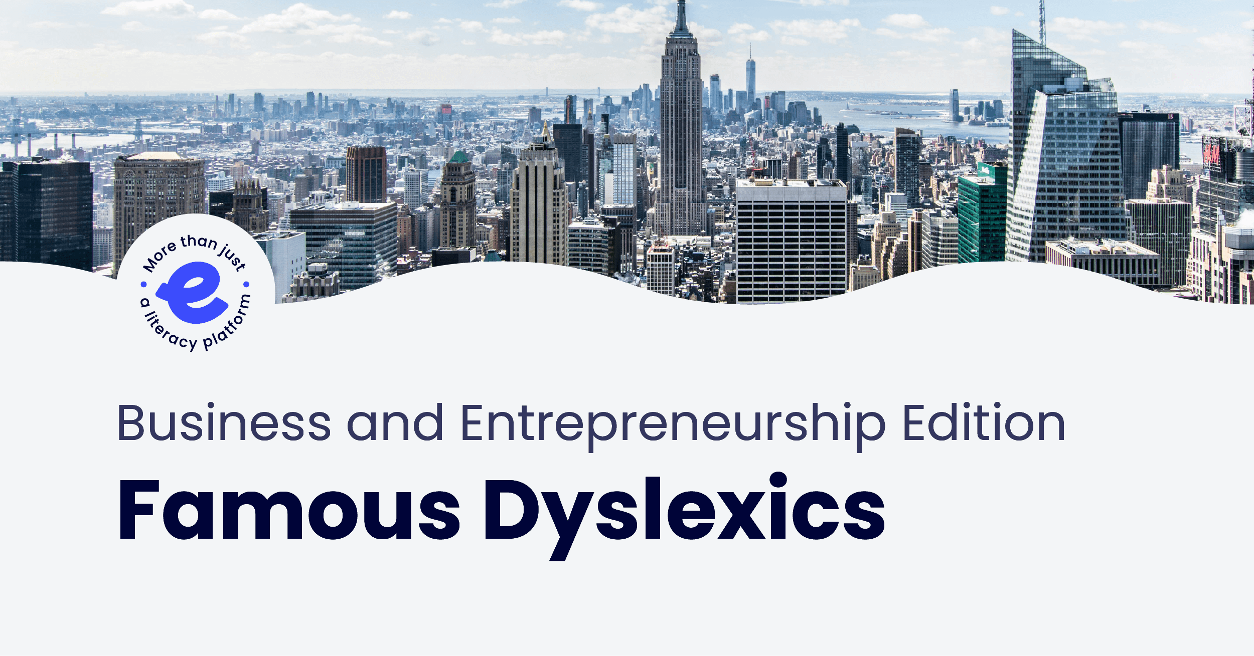 City skyline above text reading "Business and Entrepreneurship Edition Famous Dyslexics"